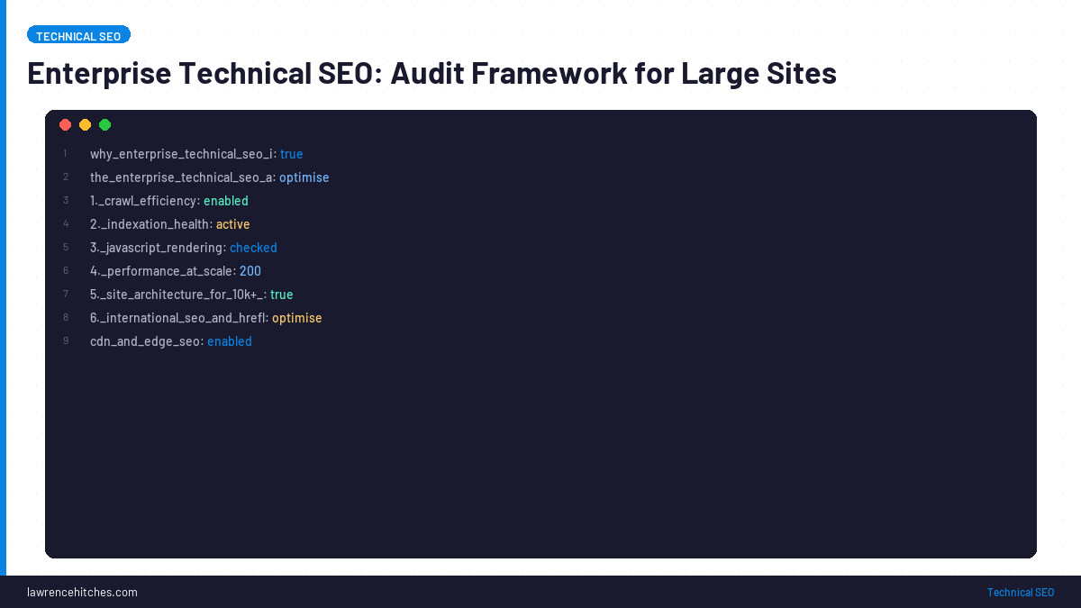 Enterprise Technical SEO: Audit Framework for Large Sites